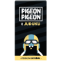 Pigeon pigeon version extrême - Juduku + 16 ans